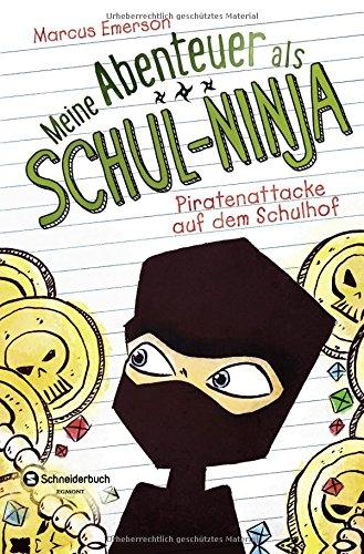 Meine Abenteuer als Schul-Ninja, Band 02: Piratenattacke auf dem Schulhof