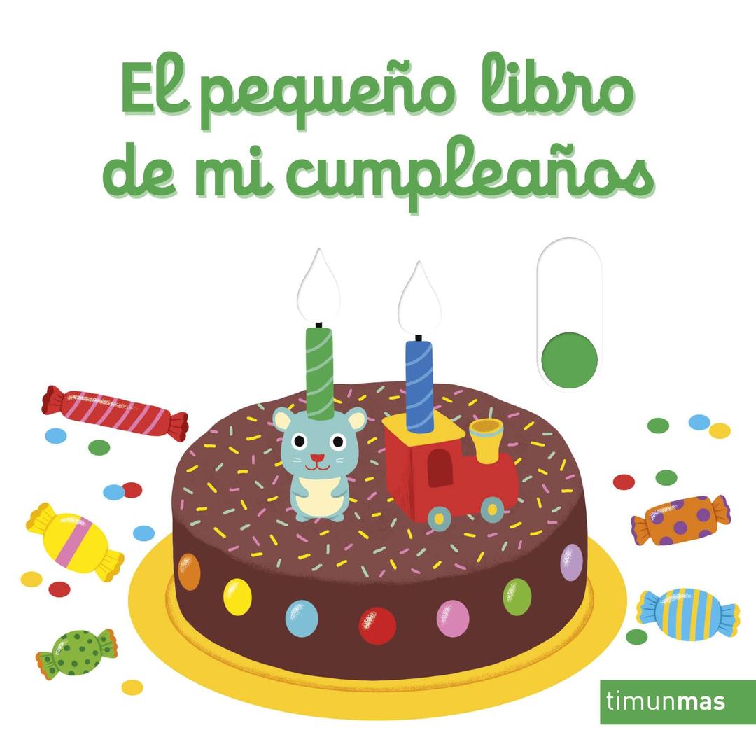 El pequeño libro de mi cumpleaños (Libros con mecanismos)