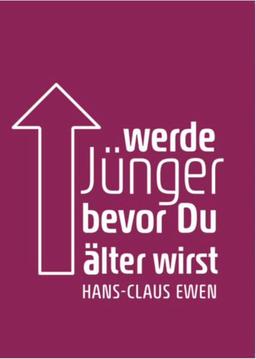 Werde Jünger bevor du älter wirst