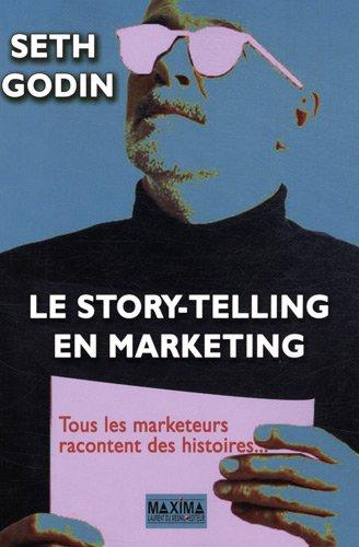 Le story-telling en marketing : tous les marketeurs racontent des histoires...