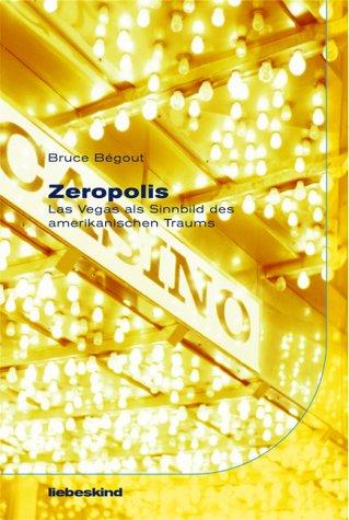 Zeropolis. Las Vegas als Sinnbild des Amerikanischen Traums