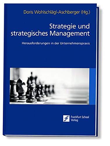 Strategie und strategisches Management: Herausforderungen in der Unternehmenspraxis