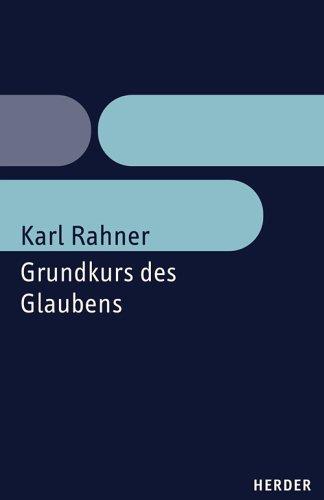 Grundkurs des Glaubens: Einführung in den Begriff des Christentums