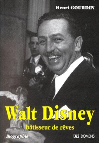 Walt Disney, bâtisseur de rêves