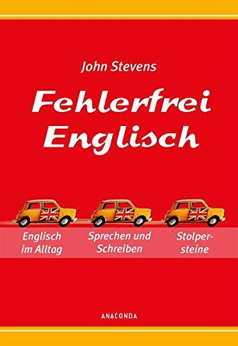 Fehlerfrei Englisch - Das Übungsbuch: Englisch im Alltag. Sprechen und Schreiben. Stolpersteine