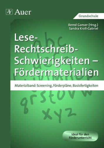 Lese-Rechtschreib-Schwierigkeiten - Fördermaterialien. Materialband: Screening, Förderpläne, Basisfertigkeiten