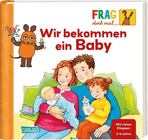 Frag doch mal ... die Maus!: Wir bekommen ein Baby: Erstes Sachwissen