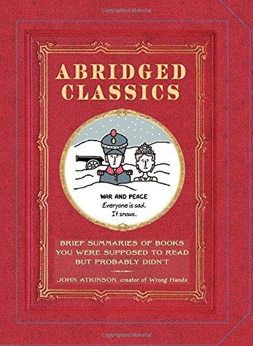 Abridged Classics: Brief Summaries of Books You Were Supposed to Read but Probably Didn’t