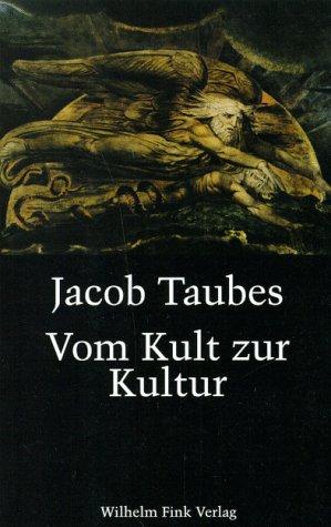 Vom Kult zur Kultur: Bausteine zu einer Kritik der historischen Vernunft. Gesammelte Aufsätze zur Religions- und Geistesgeschichte