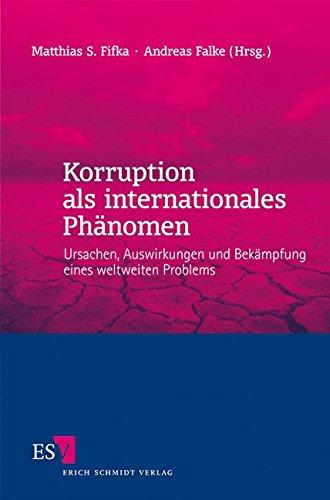 Korruption als internationales Phänomen: Ursachen, Auswirkungen und Bekämpfung eines weltweiten Problems