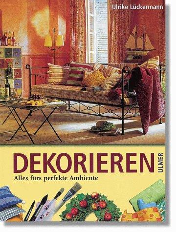 Dekorieren. Alles fürs perfekte Ambiente