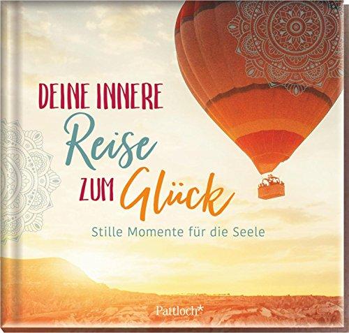 Deine innere Reise zum Glück: Stille Momente für die Seele