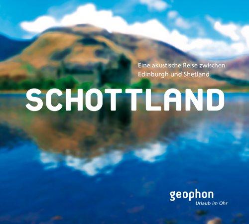 Schottland: Eine akustische Reise zwischen Edinburgh und Shetland