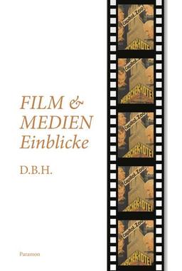 Film- und Medieneinblicke: Taschenbuch zur Filmgeschichte