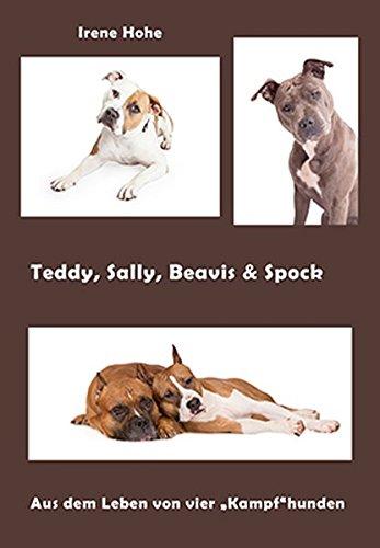 Teddy, Sally, Beavis & Spock: Aus dem Leben von vier "Kampfhunden"