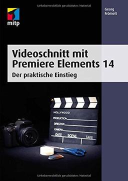 Videoschnitt mit Premiere Elements 14: Der praktische Einstieg (mitp Grafik)