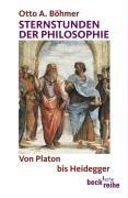 Sternstunden der Philosophie: Von Platon bis Heidegger