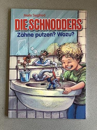 Die Schnodders - Zähne putzen? Wozu? Melle Siegfried