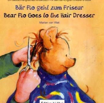 Bär Flo geht zum Friseur /Bear Flo Goes to the Hair Dresser: Ein deutsch-englisches Kinderbuch /A German-English children's book