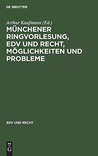 Münchener Ringvorlesung, EDV und Recht, Möglichkeiten und Probleme (EDV und Recht, 6, Band 6)