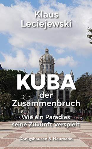 Kuba – der Zusammenbruch: Wie ein Paradies seine Zukunft verspielt