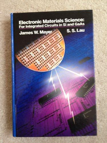 Electronic Materials Science: For Integrated Circuits in Si and Gaas