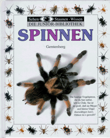 Sehen, Staunen, Wissen: Spinnen. Die Junior- Bibliothek. ( Ab 8 J.)