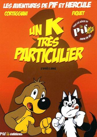 Les aventures de Pif et Hercule. Vol. 1. Un K très particulier