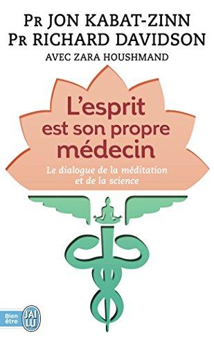 L'esprit est son propre médecin : le dialogue de la méditation et de la science