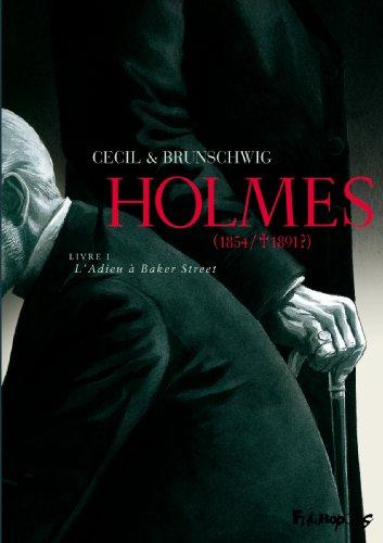 Holmes (1854-1891 ?). Vol. 1. L'adieu à Baker Street