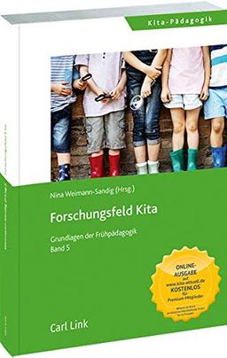 Forschungsfeld Kita: Grundlagen der Frühpädagogik Band 5