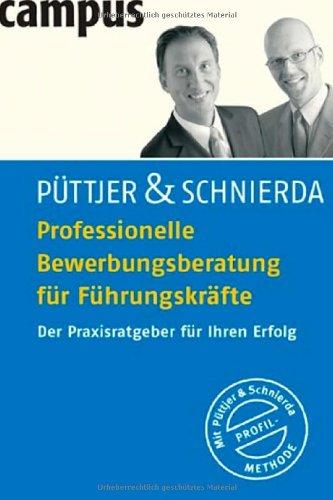 Professionelle Bewerbungsberatung für Führungskräfte: Der Praxisratgeber für Ihren  Erfolg