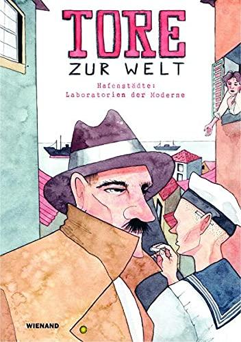 Tore zur Welt: Hafenstädte: Laboratorien der Moderne