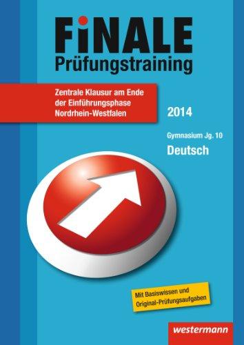 Finale - Prüfungstraining Zentrale Klausuren am Ende der Einführungsphase Nordrhein-Westfalen: Prüfungstraining Deutsch 2014