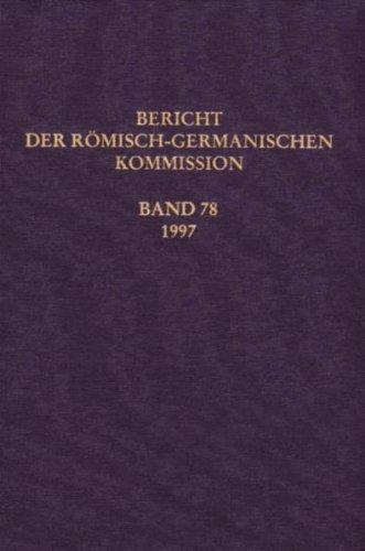 Berichte der Römisch-Germanischen Kommission: Bericht der Römisch-Germanischen Kommission, Bd.78, 1997