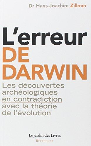 L'erreur de Darwin : les découvertes archéologiques en contradiction avec la théorie de l'évolution