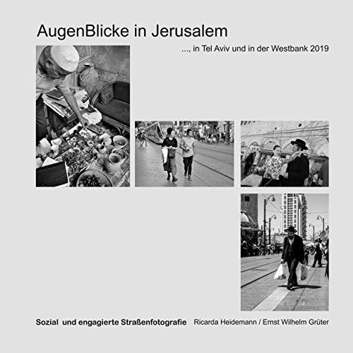 Augenblicke in Jerusalem: ..., Tel Aviv und der Westbank 2019