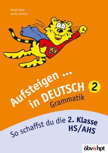 Aufsteigen in Deutsch 2. Grammatik. So schaffst du die 2. Klasse HS/AHS. (Lernmaterialien)