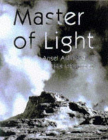 Master of Light: Ansel Adams and His Influences