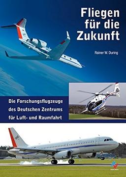 Fliegen für die Zukunft: Die Forschungsflotte des Deutschen Zentrums für Luft- und Raumfahrt