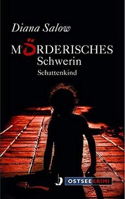 Mörderisches Schwerin: Schattenkind