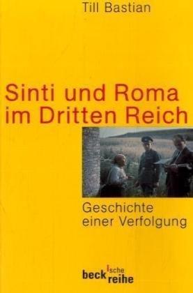 Sinti und Roma im Dritten Reich: Geschichte einer Verfolgung