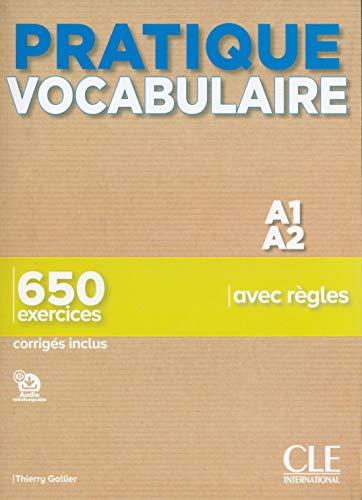 Pratique vocabulaire A1-A2 : 650 exercices avec règles : corrigés inclus