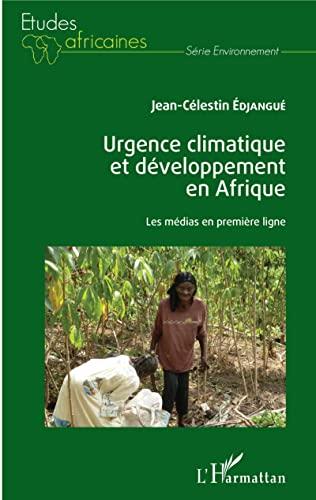 Urgence climatique et développement en Afrique : les médias en première ligne