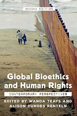 Global Bioethics and Human Rights: Contemporary Perspectives, Second Edition