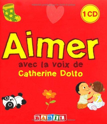 Aimer : avec la voix de Catherine Dolto