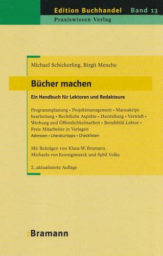 Bücher machen: Ein Handbuch für Lektoren und Redakteure