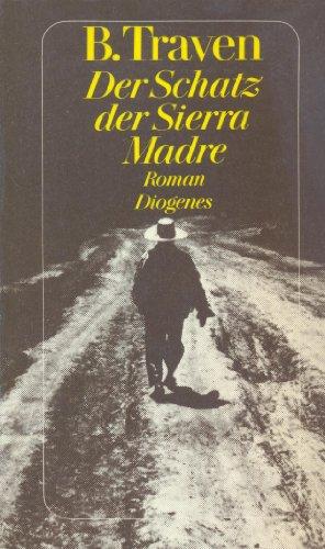 Der Schatz der Sierra Madre. Roman. ( Werkausgabe, 4 / detebe- Klassiker).