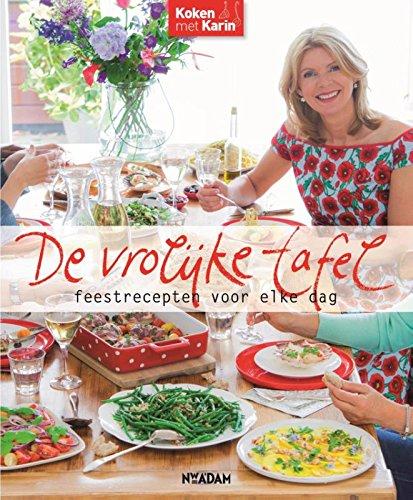 De vrolijke tafel: feestrecepten voor elke dag