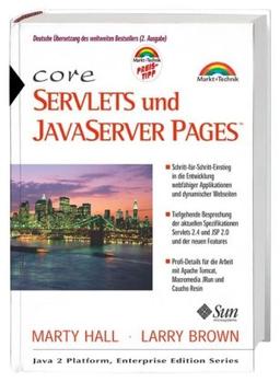 Core Servlets und Java Server Pages: Praktischer Leitfaden für die Entwicklung dynamischer Webapplikationen (Sun Microsystems)